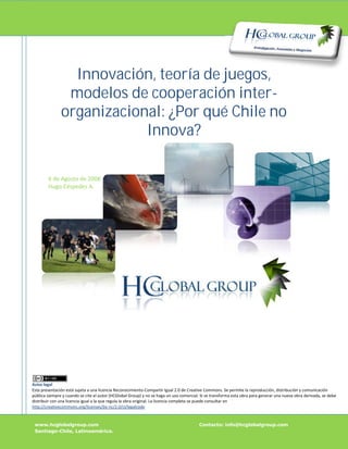 Innovación, teoría de juegos,
 modelos de cooperación inter-
organizacional: ¿Por qué Chile no
            Innova?
 