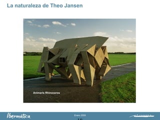 Enero 2009
La naturaleza de Theo Jansen
Animaris Rhinoceros
 