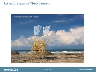 Enero 2009
La naturaleza de Theo Jansen
Animaris Sabulosa with all sails
 