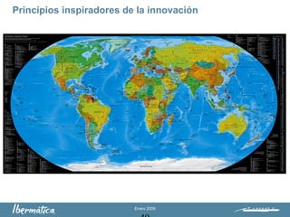 Enero 2009
Principios inspiradores de la innovación
 