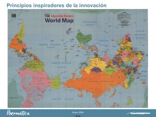 Enero 2009
Principios inspiradores de la innovación
 