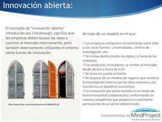 Las ideas vienen de dentro de la Eº (Dpto. I+D)