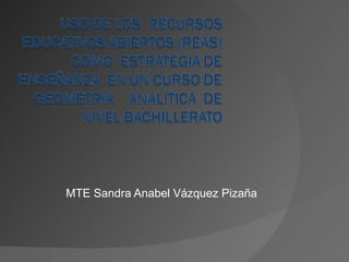 MTE Sandra Anabel Vázquez Pizaña 