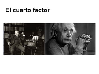 El cuarto factor
 