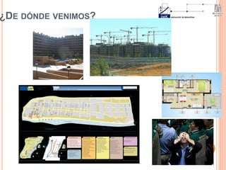 ¿DE DÓNDE VENIMOS?
 