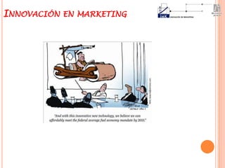 INNOVACIÓN EN MARKETING
 