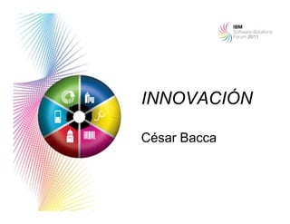 INNOVACIÓN

César Bacca



              1
 
