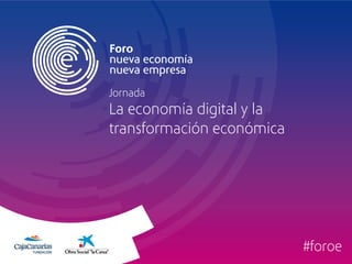 Jornada

La economía digital y la
transformación económica

 