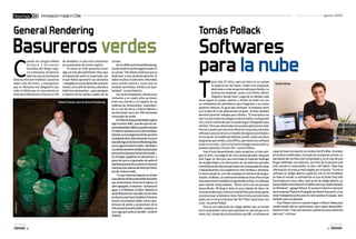Reportaje               Innovación made in Chile                                                                                                                                                                           edición aniversario a g o sto 2 0 0 9



General Rendering                                                                                                                    Tomás Pollack
Basureros verdes                                                                                                                     Softwares
C
           uando los amigos Rafael
           Dulanto y F ernando
           González del Riego viaja-
           ron a Alemania, les llamó la
           atención que las bombas de
                                          de biodiésel, el que está compuesto
                                          principalmente de aceite vegetal.
                                              Al volver al Chile quisieron hacer
                                          algo con ese descubrimiento. Pero aquí
                                          la mayoría del aceite es importado, por
                                                                                    cocinas.
                                                                                         Así, en 2005 nació General Rendering,
                                                                                    recolectando el aceite vegetal usado en
                                                                                    la cocinas. “No habían empresas que se
                                                                                    dedicaran a esto profesionalmente. Sí
                                                                                                                                     para la nube
                                                                                                                                     T
bencina ofrecían biodiésel. Quisieron     lo que Rafael aprovechó sus contactos     había muchos recolectores informales
saber más del tema, y averiguaron         –trabajaba en una empresa de consumo      para comida animal y cosas que no                            iene sólo 27 años, pero ya tiene en su cuerpo
                                                                                                                                                                                                          tomás Pollack.
que en Alemania era obligatorio que       masivo como jefe de ventas y atendía a    estaban permitidas. Existía una opor-                        la experiencia de haber creado tres empresas
todo el diésel que se consumiera en       todos los restaurantes–, para averiguar   tunidad”, cuenta Dulanto.                                    dedicadas a crear proyectos web para clientes. La
vehículos debía tener al menos un 5%      el destino de los aceites usados de las        Los socios empezaron a llamar a sus                     primera fue Aardvark, junto a Leo Prieto, Héctor
                                                                                    contactos y en cuatro años ya tienen                         Vergara e Ismael Celis. Luego de un tiempo cada
                                                                                    entre sus clientes a la mayoría de las           socio siguió su propio camino, y Tomás se juntó con sus
                                      rafael Dulanto, socio de General rendering.
                                                                                    cadenas de restaurantes, expandien-              ex compañeros de periodismo para integrarse a un nuevo
                                                                                    do su red de Arica a Puerto Montt y              proyecto: Reactor. Al igual que Aardvark, la empresa nació
                                                                                    recolectando cerca de 100 toneladas              con la idea de crear aplicaciones propias, al final también
                                                                                    mensuales de aceite.                             terminó haciendo trabajos para clientes. “En esa época me
                                                                                         En Chile los restaurantes deben regirse     tocó ir a una misión tecnológica a Silicon Valley, a la Expoweb
                                                                                    bajo la norma 5081, que dice que los resi-       2.0, y me di cuenta de que no podía seguir trabajando para




                                                                                                                                                                                                                                                                     Ronny Belmar
                                                                                    duos industriales sólidos no pueden botarse      clientes. Tenía que desarrollar mis propias aplicaciones web.
                                                                                    en rellenos sanitarios o en el alcantarillado.   Por eso cuando volví renuncié a Reactor y hoy estoy haciendo
                                                                                    Además, si un local genera más de una cierta     softwares para la red con un modelo de negocios orientado a
                                                                                    cantidad de litros, debe declararlo. Esa es la   la suscripción. El modelo de software cambió, antes uno hacía
                                                                                    base del negocio de General Rendering. Ellos     programas que vendía, como Office, pero ahora los software
                                                                                    se encargan de retirar el aceite –dándoles a     están en la nube, como la ha hecho Google anunciando su
                                                                                    sus clientes tambores metálicos autorizados      sistema operativo Chrome OS”, cuenta Pollack.
                                                                                                                                         Hoy él está desarrollando cuatro proyectos: el más anti-       capaz de hacer un reporte con la dirección IP o Mac, el estado
                                                                                    por la norma para que viertan ahí el aceite–,
                                                                                                                                     guo es Initt, una página de inicio personalizable. Después         de archivos modificados, el estado de conexiones activos, un
                                                                                    de entregar papeletas de declaración, a
                                                                                                                                     vino Tugar, un sitio que usa como base el mapa de Santiago         pantallazo del escritorio del computador y, en el caso de que
                                                                                    pesar de que es el generador de aceite el
                                                                                                                                     de Google Maps y la información de los distintos portales          tenga habilitado una webcam, una foto de la persona que
                                                                                    que tiene que hacerlo, y envían un resumen
                                                                                                                                     inmobiliarios de Internet para hacer de la búsqueda de casas       está usando el computador, es decir, del ladrón. Toda esta
                                                                                    mensual a las cadenas del retiro por local y
                                                                                                                                     y departamentos una experiencia más intuitiva y amistosa.          información se envía al mail elegido por el dueño. “Como el
                                                                                    por día. Todo sin costo.
                                                                                                                                     Su tercer proyecto, y el más complejo en términos de progra-       software es código abierto y gratuito, fue un hit inmediato
                                                                                         “Lo que hacemos después es vender
                                                                                                                                     mación, es Bootic, un sistema de tiendas en línea. Pero el que     en todo el mundo. Lo entretenido es que el primer Prey sólo
                                                                                    a las plantas de biocombustible del aceite
                                                                                                                                     más expectación mediática ha generado es Prey, un software         funcionaba en Linux y Mac, pero al ser de código abierto, un
                                                                                    que recolectamos. Para eso le damos un
                                                                                                                                     para rastrear computadores. “Nació como una excusa para            desarrollador colombiano lo modificó para ser usado también
                                                                                    valor agregado, lo secamos –quitamos el
                                                                                                                                     lanzar Bootic. Mi blog lo tenía un poco dejado de lado y mi        en Windows”, agrega Pollack. El producto llamó la atención
                                                                                    agua– y lo filtramos. Es decir, dejamos el
                                                                                                                                     lectoría estaba baja, entonces inventé Prey para atraer gente      de la empresa Producto Protegido de Daniel Daccarett, y hoy
                                                                                    aceite listo para ser mezclado con los otros
                                                                                                                                     y promocionar la tienda en línea. Pero el tema prendió como        están trabajando juntos para no sólo rastrear el equipo, sino
                                                                                    productos para hacer biodiésel. Entonces
                                                                                                                                     pasto seco e incluso llamaron del ‘NY Times’ para hacer una        también para recuperarlo.
                                                                                    somos una empresa doble, somos reco-
                                                                                                                                     nota”, recuerda Pollack.                                               Hoy Pollack tiene en carpeta migrar a Silicon Valley para
 Ronny Belmar




                                                                                    lectores de aceite y proveedores de la
                                                                                                                                         Prey es una aplicación de código abierto que se instala        vender desde allá sus aplicaciones, pero seguir desarrollán-
                                                                                    industria de biocombustible. Le damos un
                                                                                                                                     en el computador y sirve para rastrearlo en caso de que se lo      dolas en Chile. “Creo que tenemos capital humano suficiente
                                                                                    uso a algo que antes se botaba”, sostiene
                                                                                                                                     roben. Así, a través de la activación de una URL, el software es   para eso”, concluye.
                                                                                    Dulanto.



                20                                                                                                                                                                                                                                      21
 