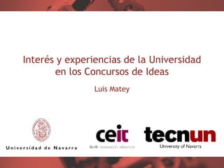 Interés y experiencias de la Universidad en los Concursos de Ideas Luis Matey 