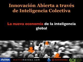 Innovación Abierta a través de Inteligencia Colectiva La nueva economía  de la inteligencia global 