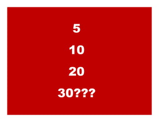 5
 10
 20
30???
 