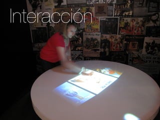Interacción
 