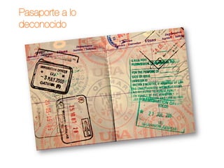 Pasaporte a lo
deconocido
 
