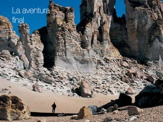 La aventura
ﬁnal
 