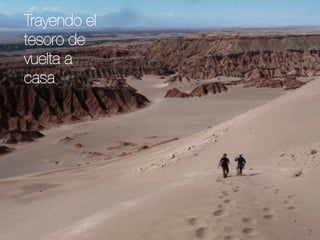 Trayendo el
tesoro de
vuelta a
casa

 