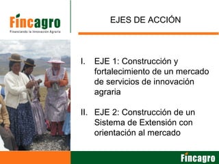 Innovacion con enfoque de mercado incagro fincagro