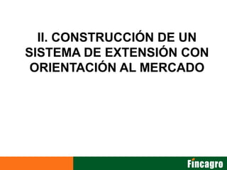 Innovacion con enfoque de mercado incagro fincagro