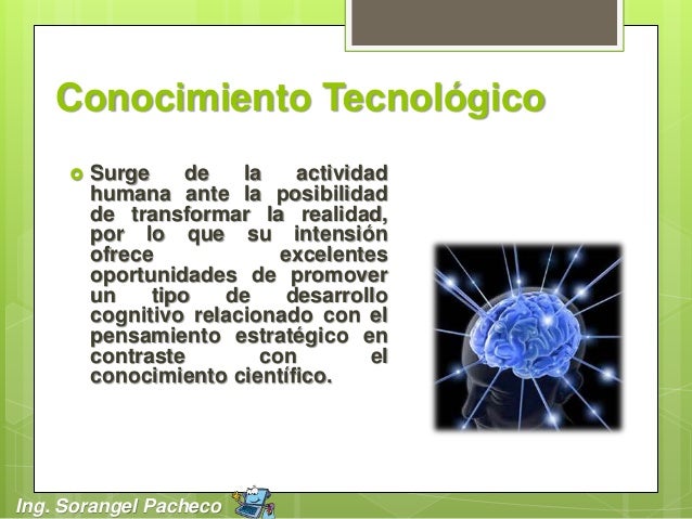 Conocimiento Científico - Tecnológico