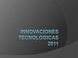INNOVACIONES TECNOLOGICAS2011 