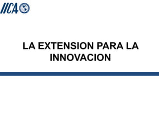 SEMBRANDO INNOVACION PARA COSECHAR PROSPERIDAD: EL ROL DE LA EXTENSION AGRICOLA