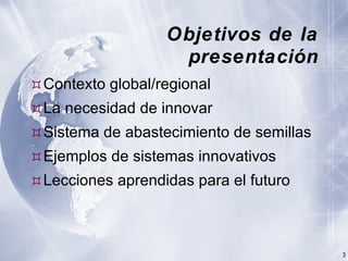 Innovación en los Sistemas de Abastecimiento de Semillas