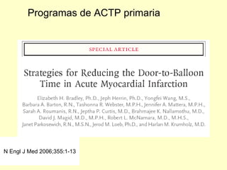 Programas de ACTP primaria




N Engl J Med 2006;355:1-13
 