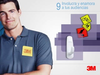 9   Involucra y enamora
    a tus audiencias
 