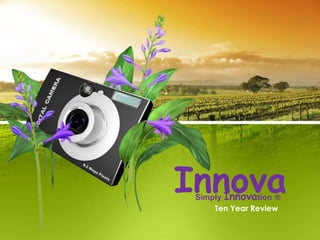Innova Simply Innovation® Ten Year Review 