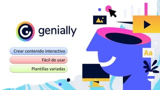 Crear contenido interactivo
Fácil de usar
Plantillas variadas
 