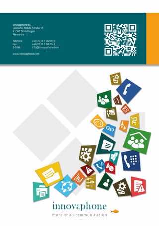 innovaphone AG
Umberto-Nobile-Straße 15
71063 Sindelfingen
Alemanha
Telefone		 +49 7031 7 30 09-0
Fax		 +49 7031 7 30 09-9
E-Mail		 info@innovaphone.com
www.innovaphone.com
Titillium Web
Regular
(38; LW: 174)
 