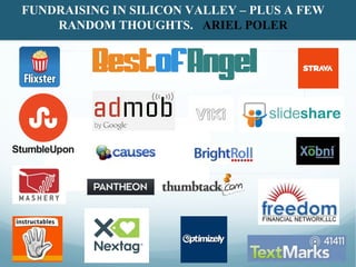 FUNDRAISING IN SILICON VALLEY – PLUS A FEW
    RANDOM THOUGHTS. ARIEL POLER
 