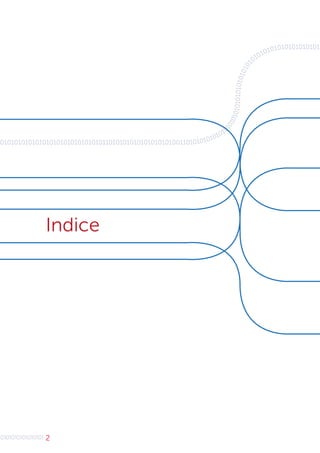 2
Indice
010101010101010101010101010101101010101010101010100110101010101010
1
0
1
0
1
0
1
0
1
0
1
0
1
0
1
0
1
0
1
0
1
010101010101010101010
 