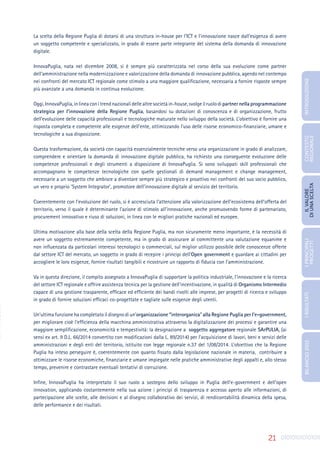 22
Gli asset di InnovaPuglia
Il patrimonio strategico di InnovaPuglia è nelle Risorse Umane, Organizzative, Informative e ...