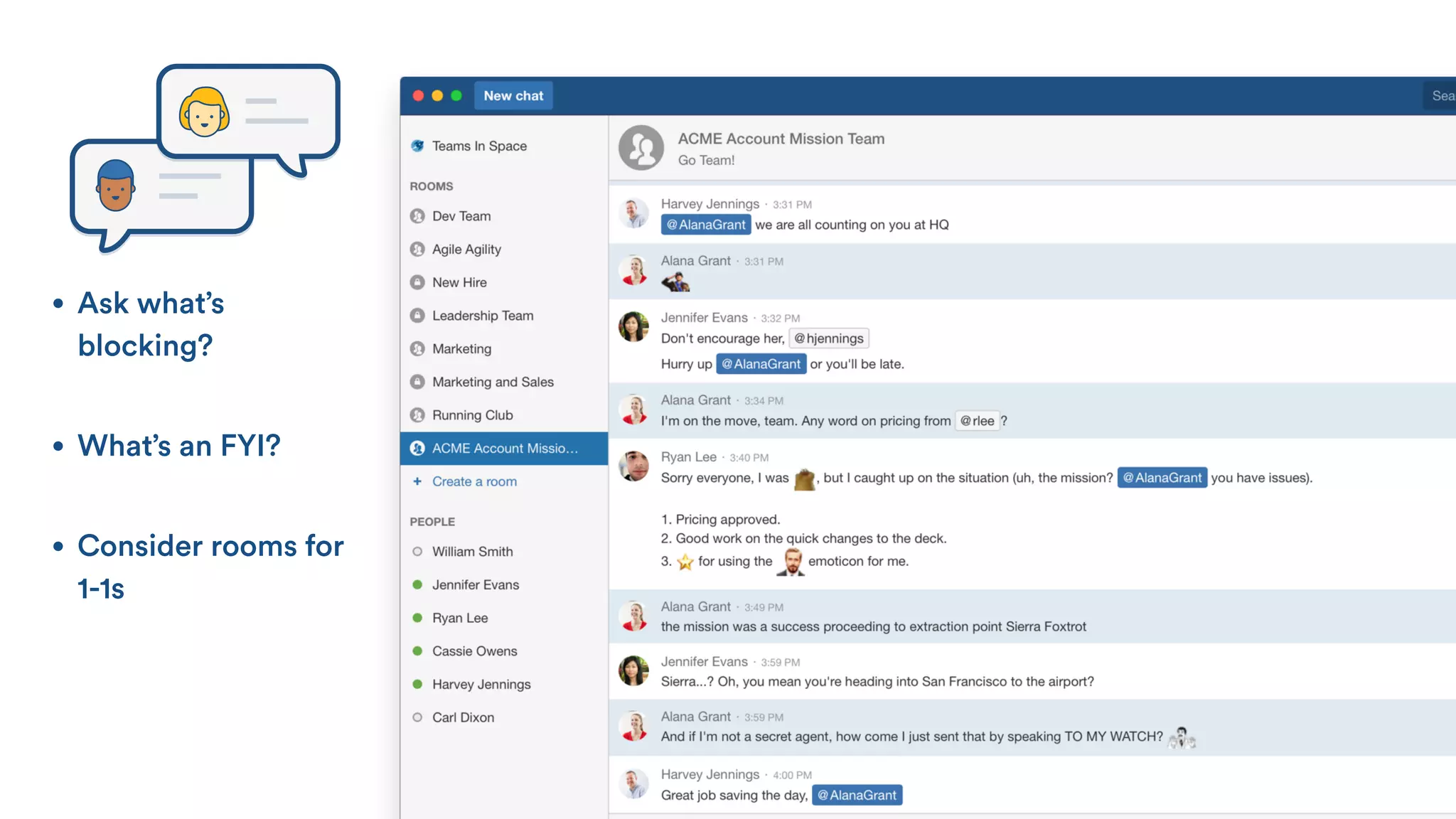 • Ask what’s
blocking? 
• What’s an FYI? 
• Consider rooms for
1-1s
 
