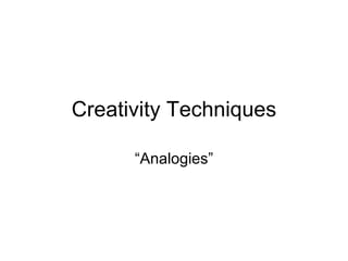 Creativity Techniques “Analogies” 