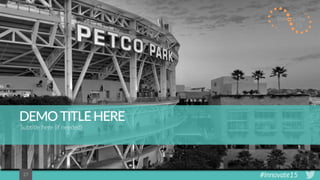 #Innovate152727
DEMOTITLEHERE
Subtitle here (if needed)
 