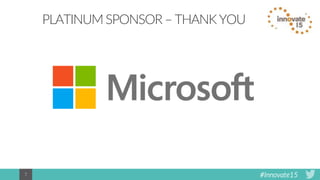 #Innovate157
PLATINUM SPONSOR – THANK YOU
 