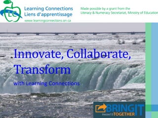 Innovate, Collaborate,
Transform
with Learning Connections

 