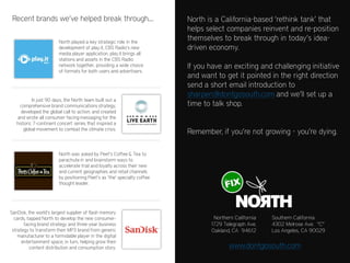Recent brands we’ve helped break through…                                North is a California-based ‘rethink tank’ that
 ...