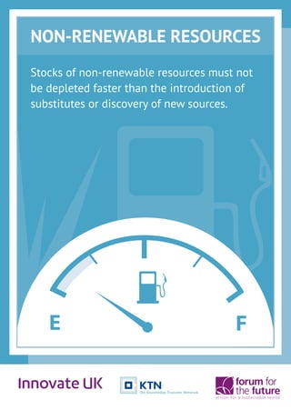 NON-RENEWABLE RESOURCES
Stocks of non-renewable resources must not
be depleted faster than the introduction of
substitutes...