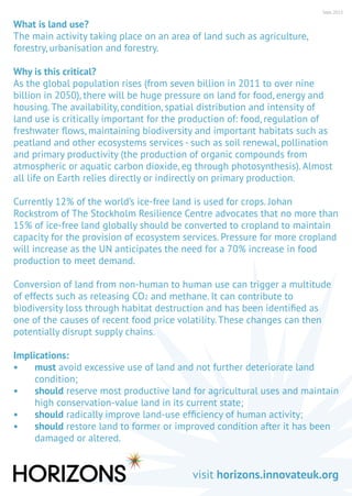 visit horizons.innovateuk.org
What is land use?
The main activity taking place on an area of land such as agriculture,
for...