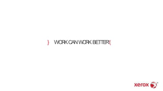 } WORKCANWORKBETTER"(
 