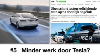 #5 Minder werk door Tesla?
 