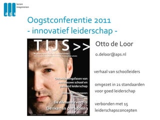 Oogstconferentie 2011 - innovatief leiderschap - ,[object Object],[object Object],[object Object],[object Object],[object Object],[object Object],[object Object]