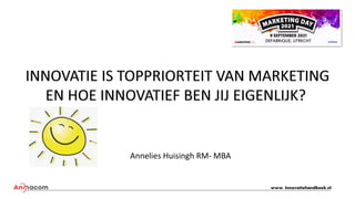 www. Innovatiehandboek.nl
Annelies Huisingh RM- MBA
 