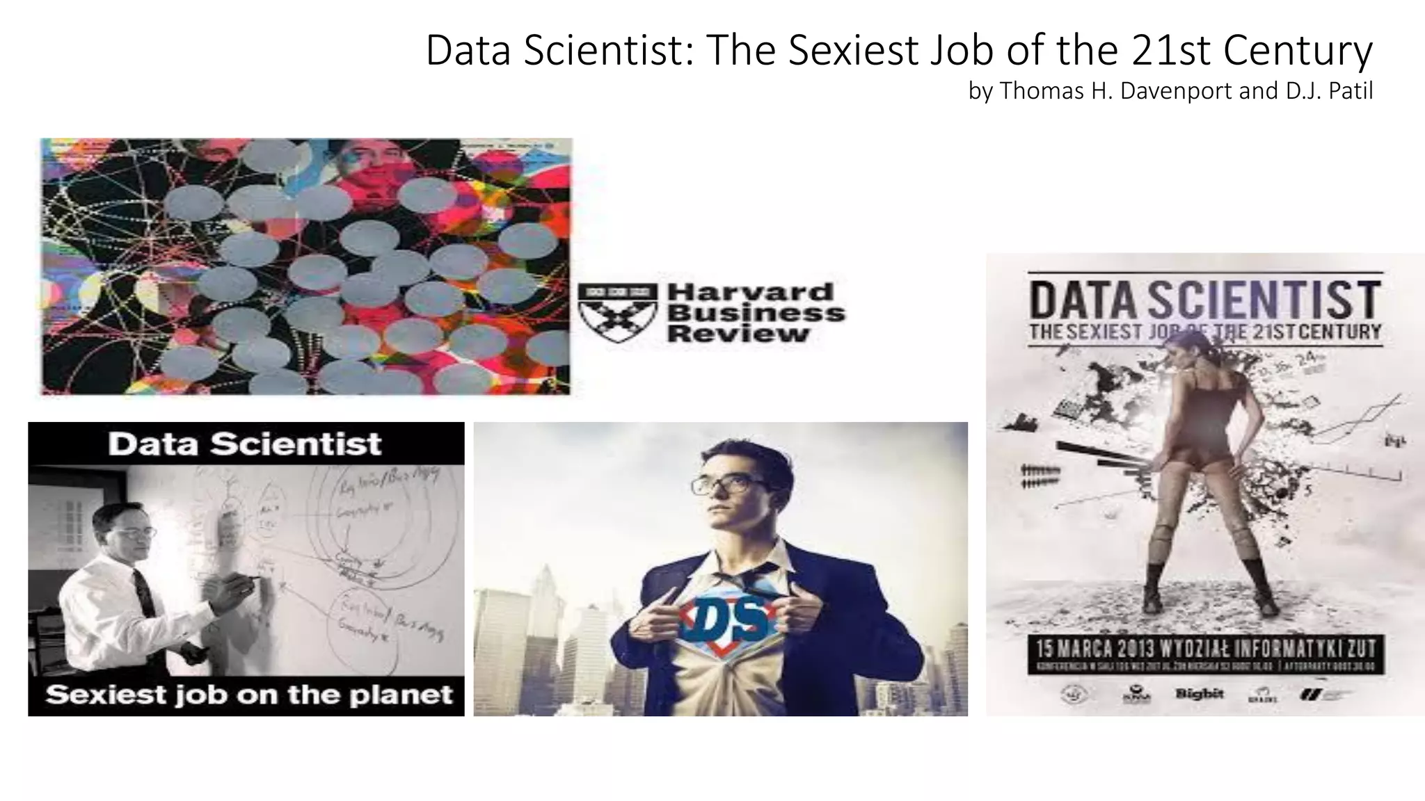Data Scientist: The Sexiest Job of the 21st Century
by Thomas H. Davenport and D.J. Patil
 