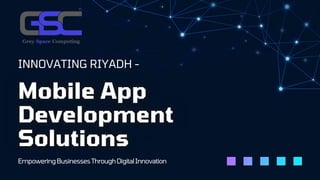 Empowering Riyadh Businesses Through Mobile App Innovation and Digital ...