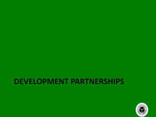 DEVELOPMENT PARTNERSHIPS
 