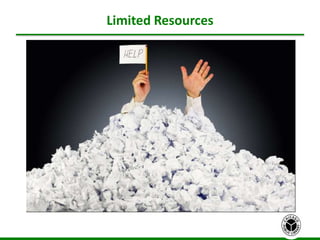 Limited Resources
9
 